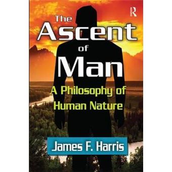 The Ascent Of Man A Philosophy Of Human Nature - 1