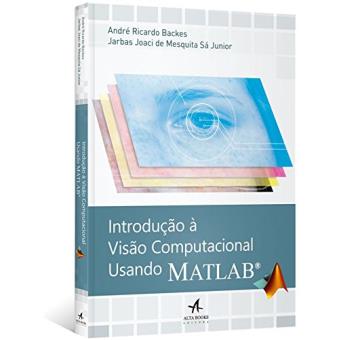 Introdução à Visão Computacional Usando MATLAB - 1