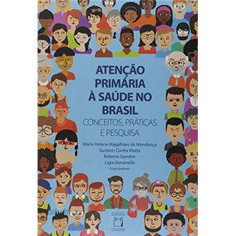 Atenção Primária à Saúde no Brasil. Conceitos, Práticas e Pesquisa - 1