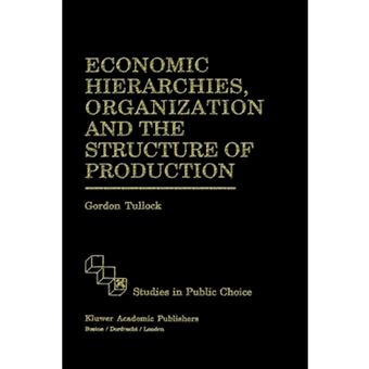 Economic Hierarchies, Organization and the Structure of Production - Hardback - 1992 - 1