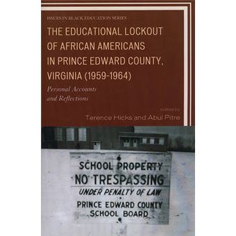 The Educational Lockout of African Americans in Prince Edward County, Virginia (1959-1964)  Personal Accounts and Reflections - 1