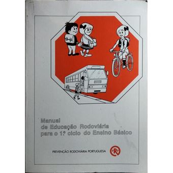 Manual de educação rodoviária para o 1.º ciclo do ensino básico. [1.ª edição] - 1