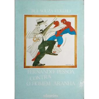 Fernando pessoa contra o homem-aranha. - 1