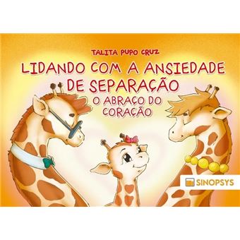 Lidando Com A Ansiedade De Separação - O Abraço Do Coração - 1