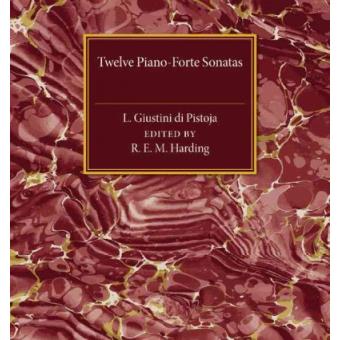 Twelve Piano-Forte Sonatas of L. Giustini di Pistoja - Paperback - 2015 - 1
