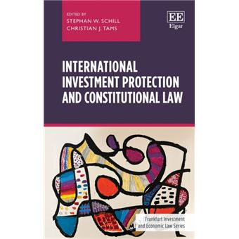 International Investment Protection And Constitutional Law By Edward Elgar Publishing Ltd - 1