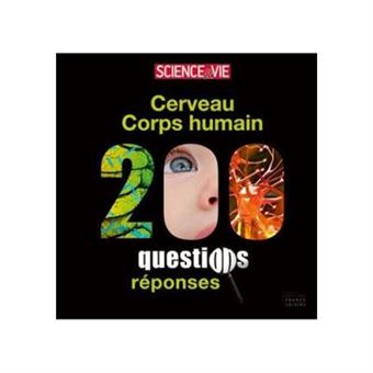 200 Questions Réponses Cerveau Corps Humain Science & Vie - 1