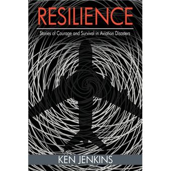 Resilience - Stories of Courage and Survival in Aviation Disasters - Paperback / softback - 2015 - 1