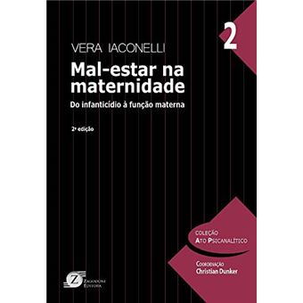 Mal-Estar Na Maternidade - do Infanticídio À  Função Materna - 1