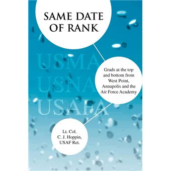 Same Date of Rank - Grads at the Top and Bottom from West Point, Annapolis and the Air Force Academy - Paperback / softback - 2010 - 1