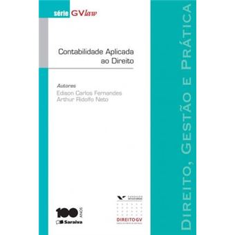 CONTABILIDADE APLICADA AO DIREITO - 1ª EDIÇÃO DE 2014: DIREIT, GESTÃO E PRÁTICA - 1