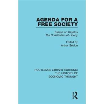 Agenda For A Free Society Essays On Hayek'S The Constitution Of Liberty Routledge Library Editions The History Of Economic Thought - 1