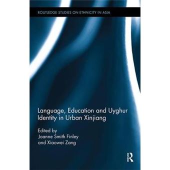 Language, Education And Uyghur Identity In Urban Xinjiang Routledge Studies On Ethnicity In Asia - 1