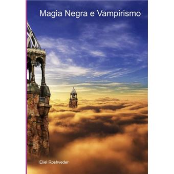 Magia Negra E Vampirismo - 1