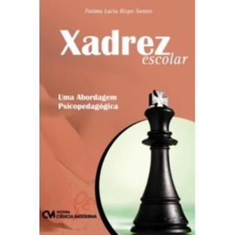 Xadrez Escolar - Uma Abordagem Psicopedagogica - 1