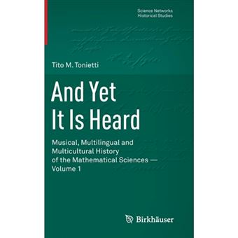 And Yet it is Heard - Musical, Multilingual and Multicultural History of Mathematical Sciences - Hardback - 2014 - 1