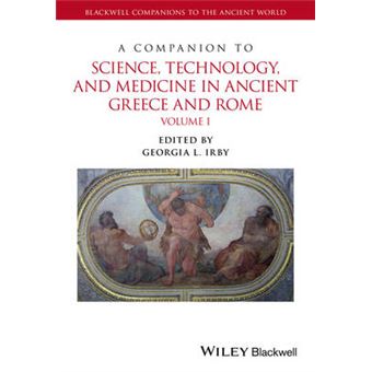 A Companion To Science, Technology, And Medicine In Ancient Greece And Rome Blackwell Companions To The Ancient World 2 Volume Set - 1