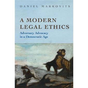A Modern Legal Ethics - Adversary Advocacy in a Democratic Age - Paperback - 2010 - 1