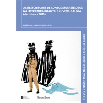 As Reescrituras De Contos Marabillosos Na Literatura Infantil E Xuvenil Galega (Das Orixes A 2010) - 1