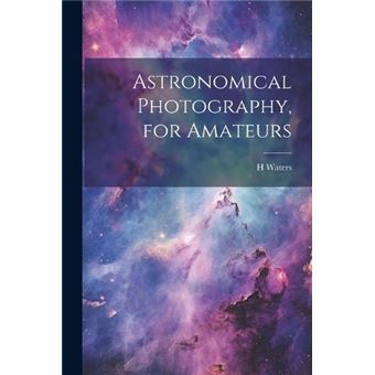 Astronomical Photography For Amateurs - 1