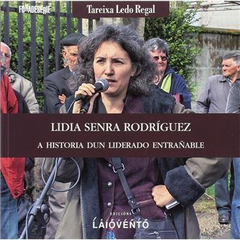 Lidia Senra Rodríguez:Historia Dun Liderado Entrañable - 1
