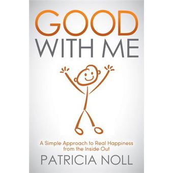 Good With Me : A Simple Approach to Real Happiness from the Inside Out - 1