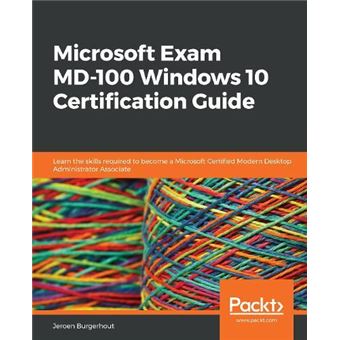 Microsoft Exam Md100 Windows 10 Certification Guide - 1