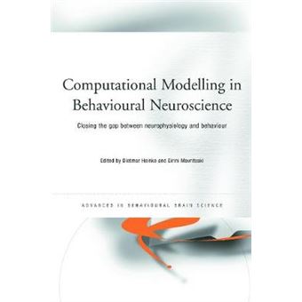 Computational Modelling in Behavioural Neuroscience - Closing the Gap Between Neurophysiology and Behaviour - Paperback - 2012 - 1