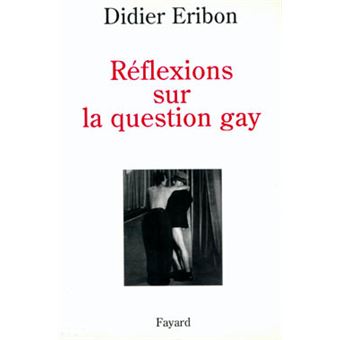 Reflexions Sur La Question Gay - 1