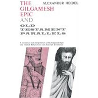 The Gilgamesh Epic And Old Testament Parallels - 1