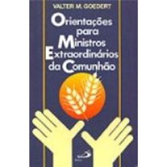 Orientações Para Ministros Extraordinários Da Comunhão - 1
