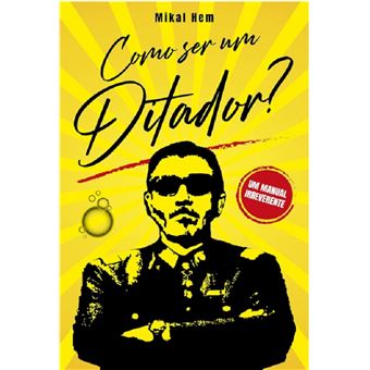 Como ser um Ditador? Um manual irreverente - 1