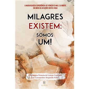 Milagres Existem: Somos Um! - 1