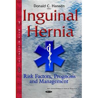 Inguinal Hernia - Risk Factors, Prognosis and Management - Hardback - 2015 - 1