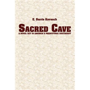 Sacred Cave - A Novel Set in America's Prehistoric Southeast - Paperback / softback - 2005 - 1