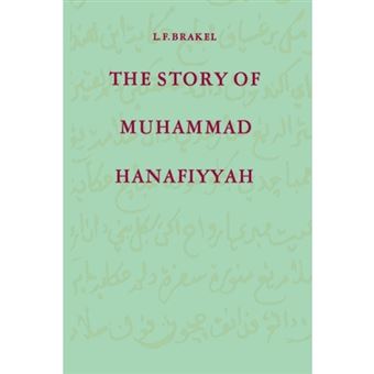 The Story of Muhammad Hanafiyyah - A Medieval Muslim Romance - Paperback - 2013 - 1