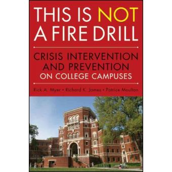 This is Not a Firedrill - Crisis Intervention and Prevention on College Campuses - Paperback - 2011 - 1