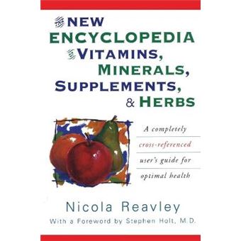 The New Encyclopedia Of Vitamins, Minerals, Supplements, And Herbs - 1