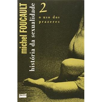 Historia Da Sexualidade. o Uso Dos Prazeres - Volume 2 - 1