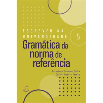 Escrever Na Universidade 5 - Gramática Da Norma De Referencia - 1
