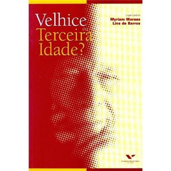 Velhice Ou Terceira Idade - 1