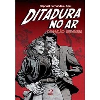 Ditadura no ar - Coracao selvagem - 1