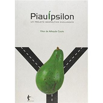 Piauípsilon. Um Projeto Geopolítico Excludente - 1