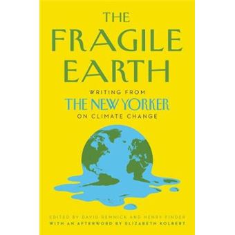 The Fragile Earth Writing From The New Yorker On Climate Change - 1