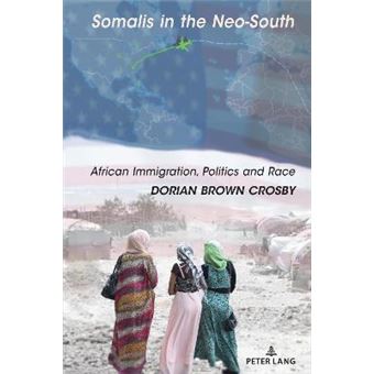 Somalis In The Neosouth African Immigration, Politics And Race - 1