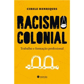 Racismo Colonial: Trabalho E Formação Profissional - 1