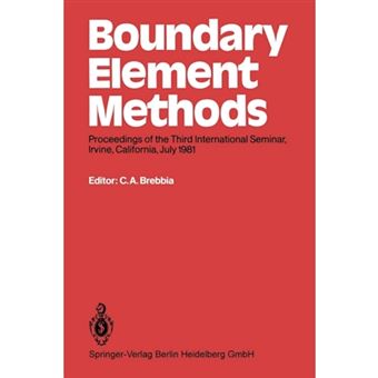 Boundary Element Methods - Proceedings of the Third International Seminar, Irvine, California, July 1981 - Paperback - 2013 - 1