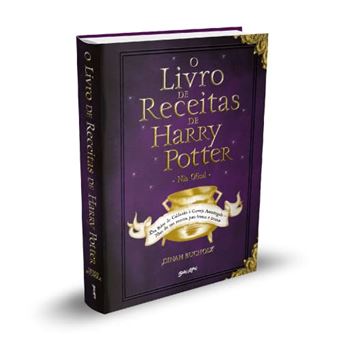 O Livro De Receitas De Harry Potter: Dos Bolos De Caldeirão À Cerveja Amanteigada - 1
