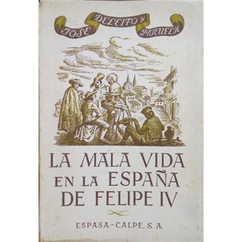 La mala vida en la españa de felipe iv. - 1