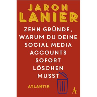 Zehn Gründe, warum du deine Social Media Accounts sofort löschen musst | Jaron Lanier - 1